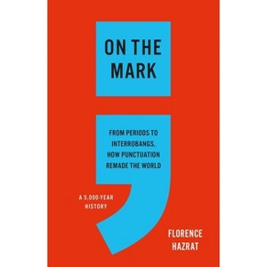 On the Mark - by  Florence Hazrat (Hardcover) - 1 of 1