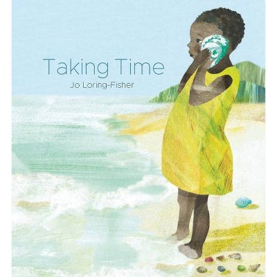 Taking Time - by  Jo Loring-Fisher (Hardcover)