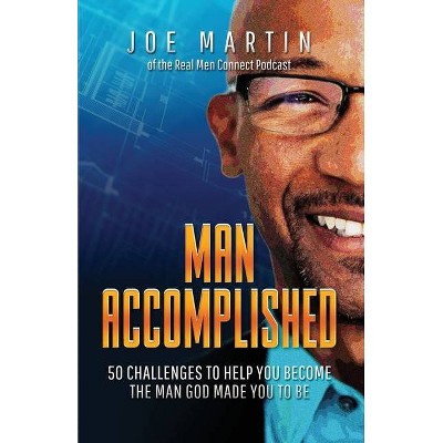 Man Accomplished - by  Joe Martin (Paperback)