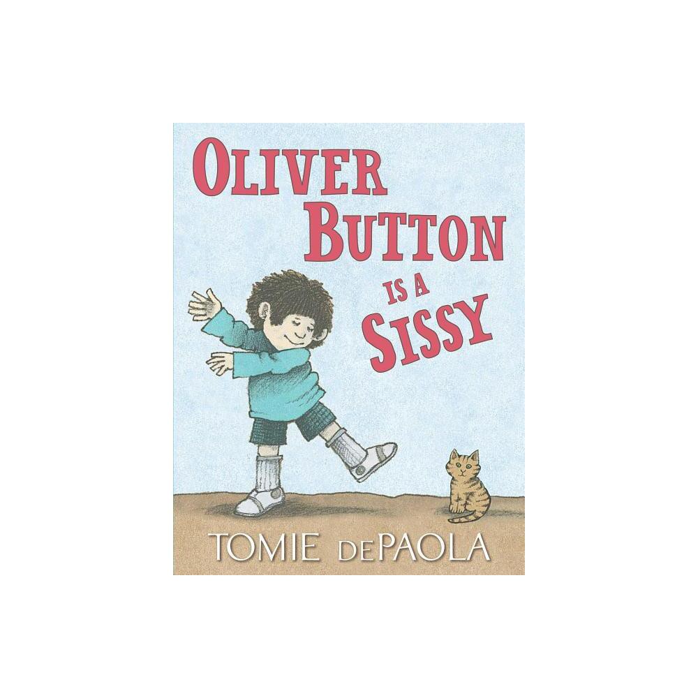 Oliver Button Is a Sissy - by Tomie dePaola (Paperback)