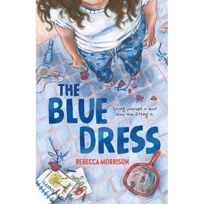 The Blue Dress - by  Rebecca Morrison (Hardcover)