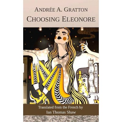 Choosing Eleonore, 52 - (Essential Translations) by  Andrée Gratton (Paperback)