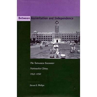 Between Assimilation and Independence - by  Steven E Phillips (Hardcover)