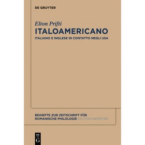 Italoamericano - (Beihefte Zur Zeitschrift Für Romanische Philologie) by  Elton Prifti (Paperback) - 1 of 1