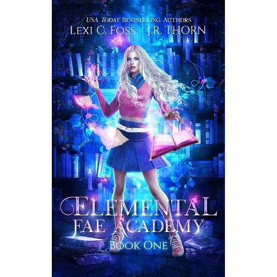 Elemental Fae Academy - by  J R Thorn (Paperback)