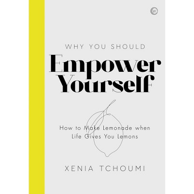  Empower Yourself - by  Xenia Tchoumi (Hardcover) 