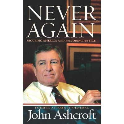 Never Again - by  John Ashcroft (Hardcover)