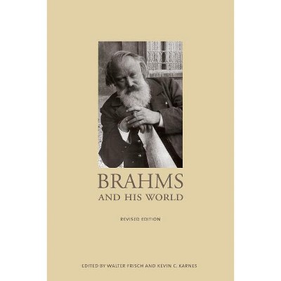 Brahms and His World - (Bard Music Festival) Annotated by  Walter Frisch & Kevin C Karnes (Paperback)