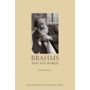Brahms and His World - (Bard Music Festival) Annotated by  Walter Frisch & Kevin C Karnes (Paperback) - 1 of 1