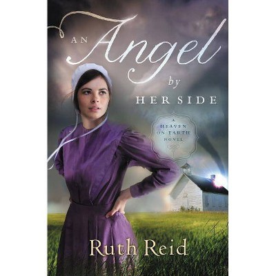 An Angel by Her Side - (Heaven on Earth Novel) by  Ruth Reid (Paperback)