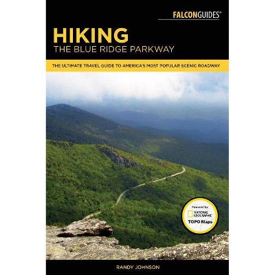 Hiking the Blue Ridge Parkway - (Regional Hiking) 3rd Edition by  Randy Johnson (Paperback)