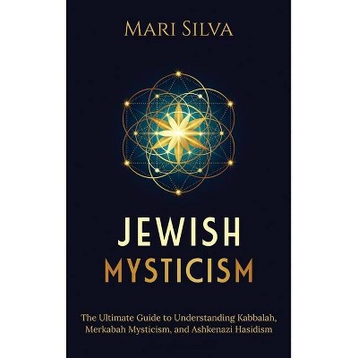 Jewish Mysticism - by  Mari Silva (Hardcover)