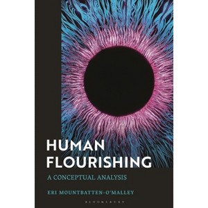 Human Flourishing - by  Eri Mountbatten-O'Malley (Hardcover) - 1 of 1