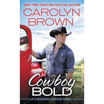 Cowboy Bold 05/29/2018 - by Carolyn Brown (Paperback)