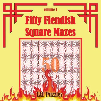 Fifty Fiendish Square Mazes - by  Tat Puzzles (Paperback)