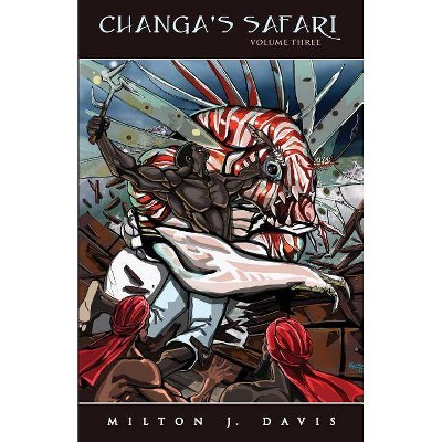 Changa's Safari Volume Three - by  Milton J Davis (Paperback)