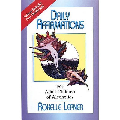  Daily Affirmations for Adult Children of Alcoholics - by  Rokelle Lerner (Paperback) 