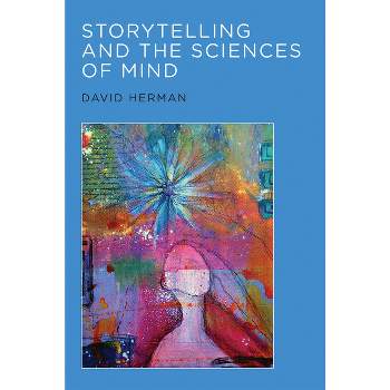 Storytelling and the Sciences of Mind - by  David Herman (Paperback)