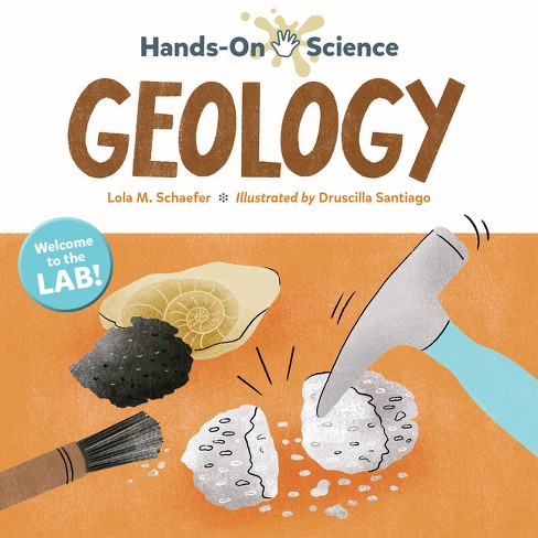 Hands-on Science: Geology - By Lola M Schaefer (hardcover) : Target