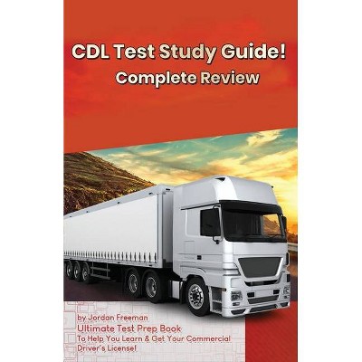 CDL Test Study Guide! - by  Jordan Freeman (Paperback)