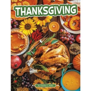 Thanksgiving - (Traditions & Celebrations) by Charles C Hofer - 1 of 1