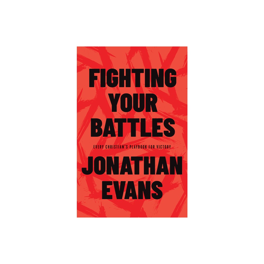 Fighting Your Battles - by Jonathan Evans (Paperback)