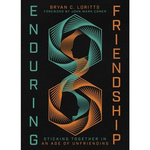 Enduring Friendship - by  Bryan C Loritts (Hardcover) - 1 of 1