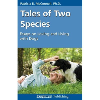 Tales of Two Species - by  Patricia B McConnell (Paperback)