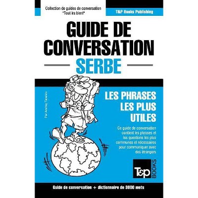 Guide de conversation Français-Serbe et vocabulaire thématique de 3000 mots - (French Collection) by  Andrey Taranov (Paperback)