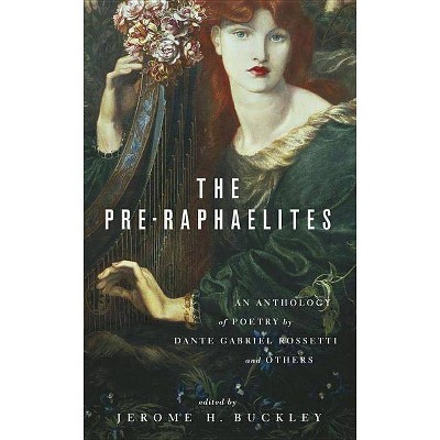 The Pre-Raphaelites - by  Jerome H Buckley (Paperback)