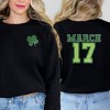 Simply Sage Market Women's Graphic Sweatshirt March Seventeenth Front And Back Design - 2 of 4