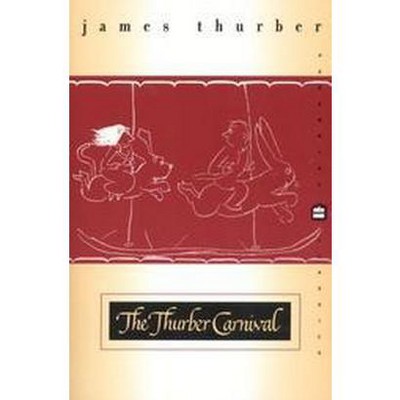 The Thurber Carnival - by  James Thurber (Paperback)