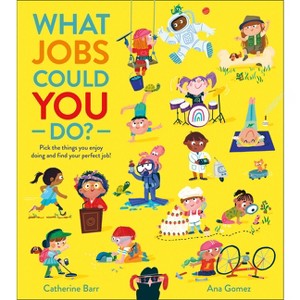 What Jobs Could You Do? - by  Catherine Barr (Paperback) - 1 of 1
