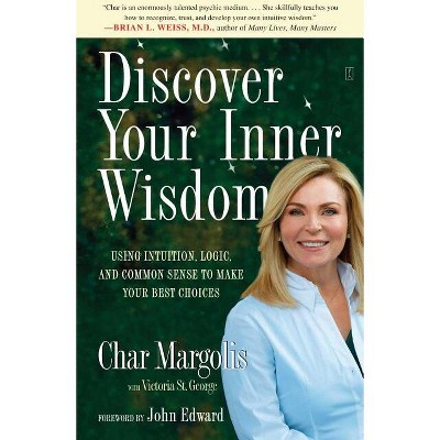 Discover Your Inner Wisdom - by  Char Margolis (Paperback)