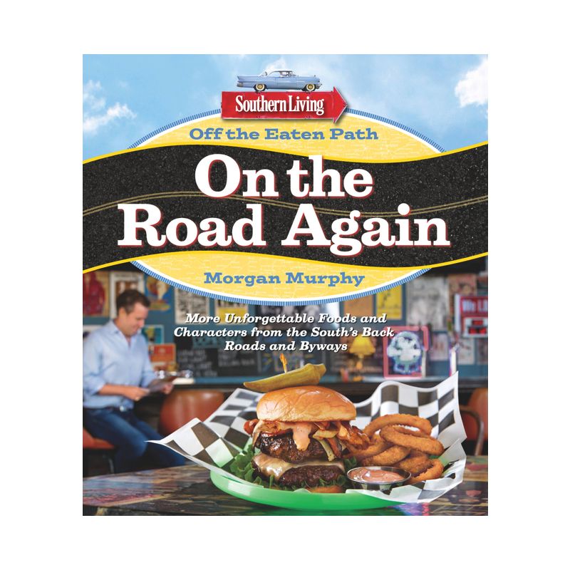 Southern Living Off the Eaten Path: On the Road Again - by  Morgan Murphy (Paperback), 1 of 2
