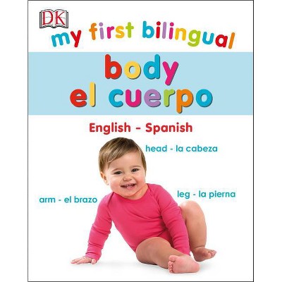 My First Bilingual Body / Cuerpo - by  DK (Board Book)