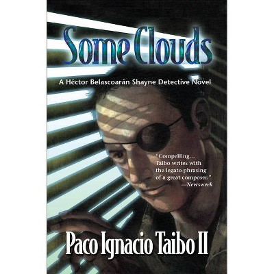 Some Clouds - (Hector Belascoaran Shayne Detective Novels) by  Paco Taibo II (Paperback)