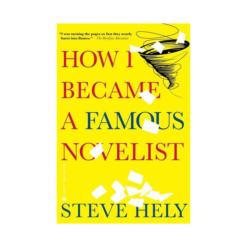 How I Became a Famous Novelist - by  Steve Hely (Paperback), 1 of 2