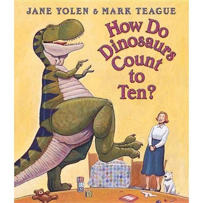 How Do Dinosaurs Count to Ten? - (How Do Dinosaurs...?) by  Jane Yolen (Board Book)