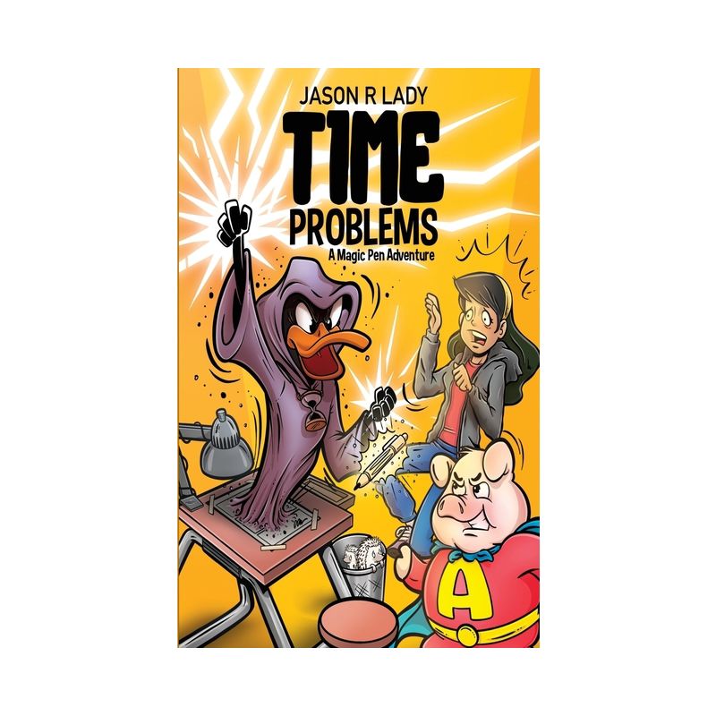 Time Problems - (A Magic Pen Adventure) by  Jason R Lady (Paperback), 1 of 2