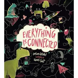 Everything Is Connected - by  Jason Gruhl (Hardcover)