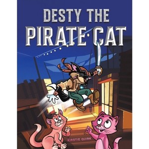 Desty the Pirate Cat - by  Kirstie Quirk (Paperback) - 1 of 1