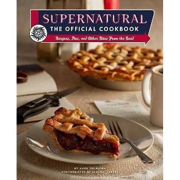 Supernatural: The Official Cookbook - by Julie Tremaine (Hardcover)