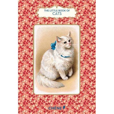 The Little Book of Cats - by  Brigitte Bulard-Cordeau (Hardcover)