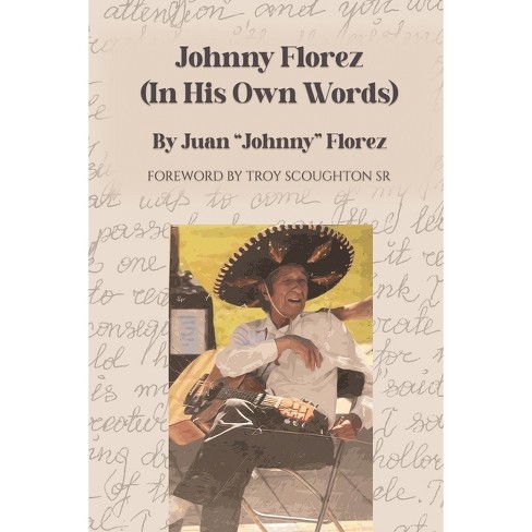 Johnny Florez - by  Juan Johnny Florez (Paperback) - image 1 of 1