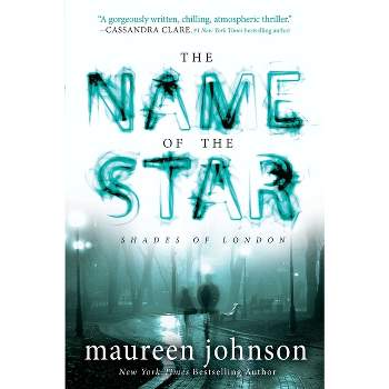 The Name of the Star - (Shades of London) by  Maureen Johnson (Paperback)