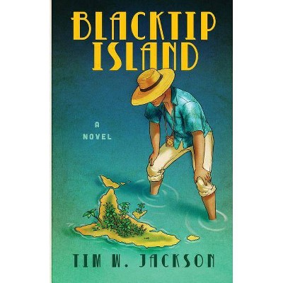 Blacktip Island - by  Tim W Jackson (Paperback)