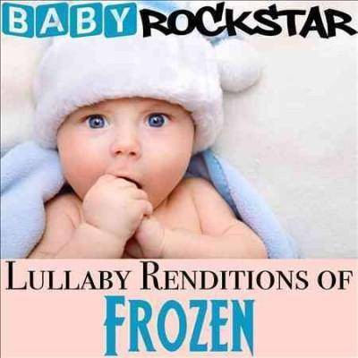 Baby Rockstar - Lullaby Renditions of Disney's Frozen (OST) (CD)