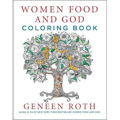 Women Food and God Coloring Book - by  Geneen Roth (Paperback)