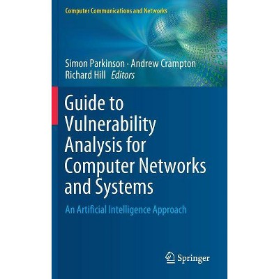 Guide to Vulnerability Analysis for Computer Networks and Systems - (Computer Communications and Networks) (Hardcover)